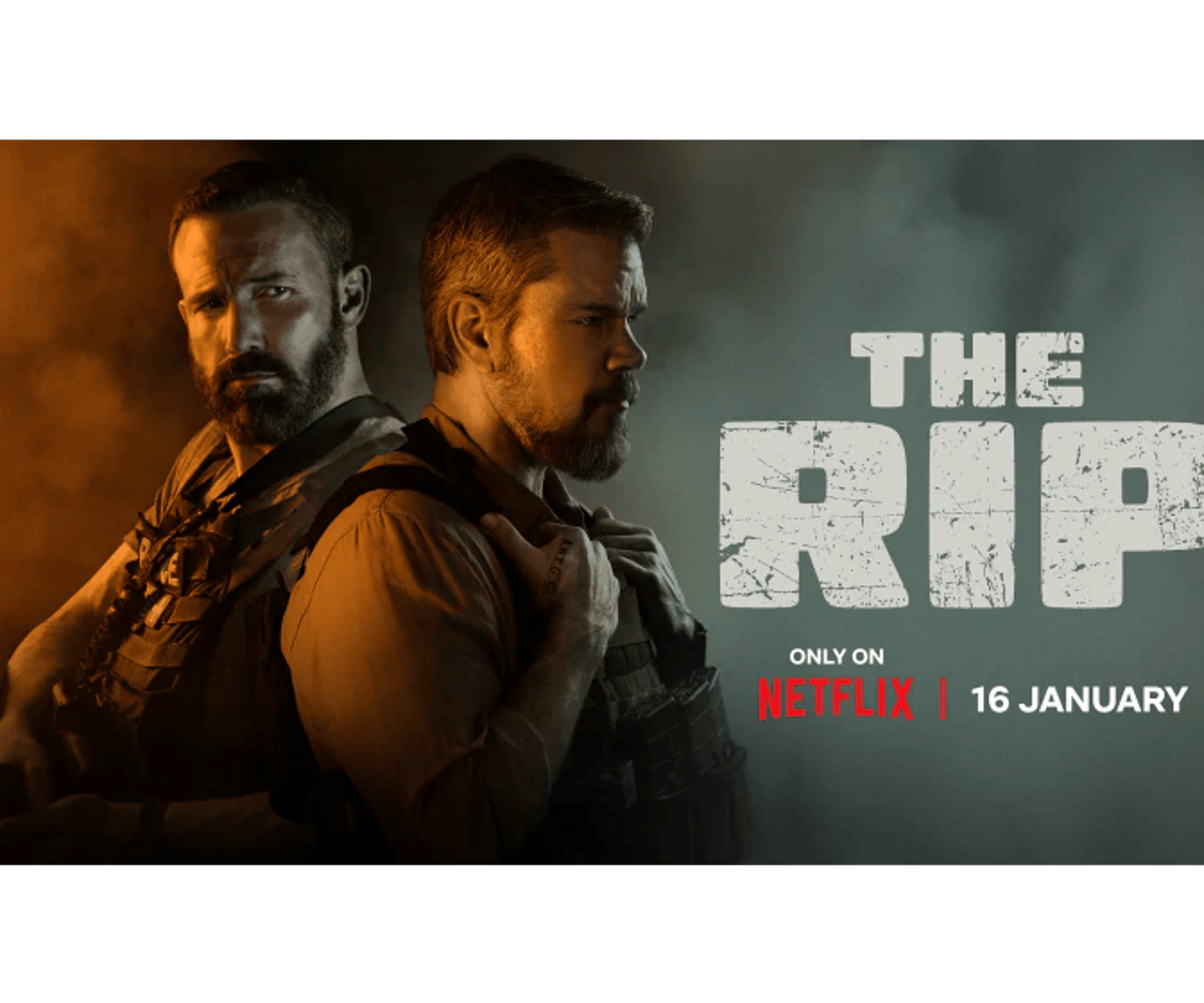 To mænd i kampudstyr står ryg mod ryg i et dramatisk mørkt Netflix-plakatmotiv med teksten The Rip og 16 January.