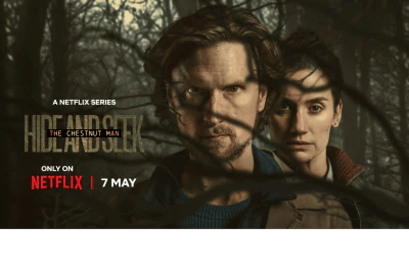 Netflix-serieplakat med en mand og en kvinde set gennem mørke grene, med teksten Hide and Seek: The Chestnut Man og Only on Netflix 7 May.