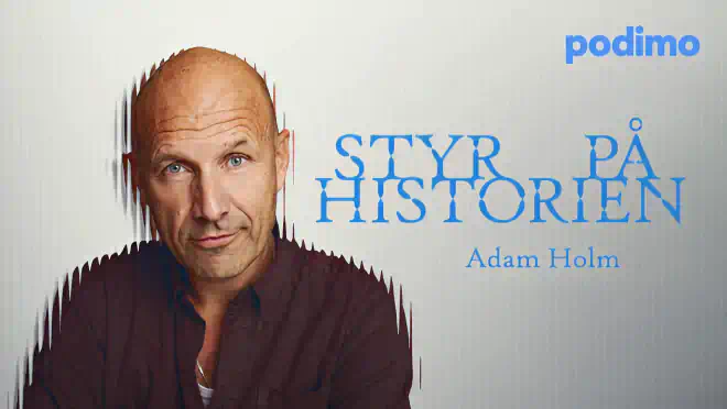 Adam Holm præsenterer podcasten 'Styr på historien' på Podimo, hvor fortiden kommer til live i øjenhøjde og med varme.