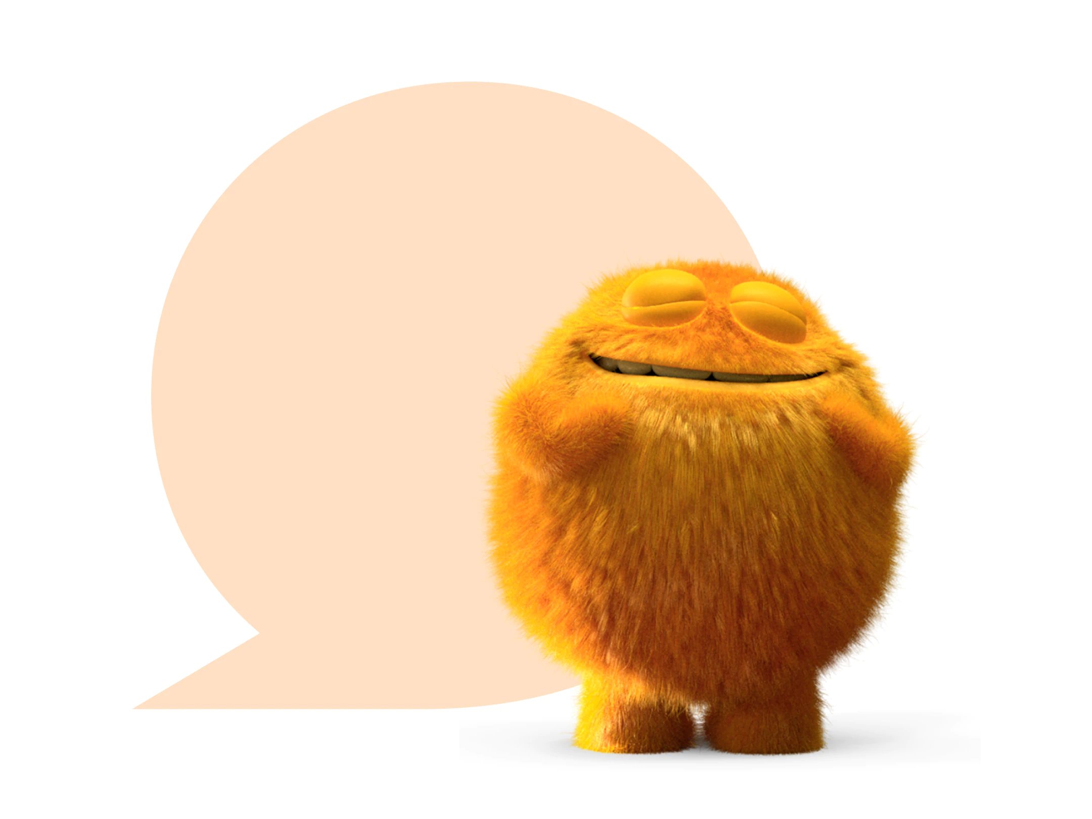 En glad, orange og lodden figur med lukkede øjne og et stort smil står foran en lys ferskenfarvet taleboble på hvid baggrund.