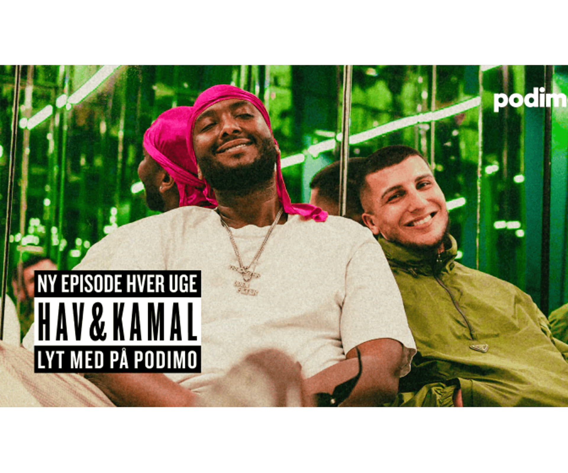 Podimo-grafik med Hav og Kamal i et grønt spejlkabinet, med teksten “Ny episode hver uge” og “Lyt med på Podimo”.