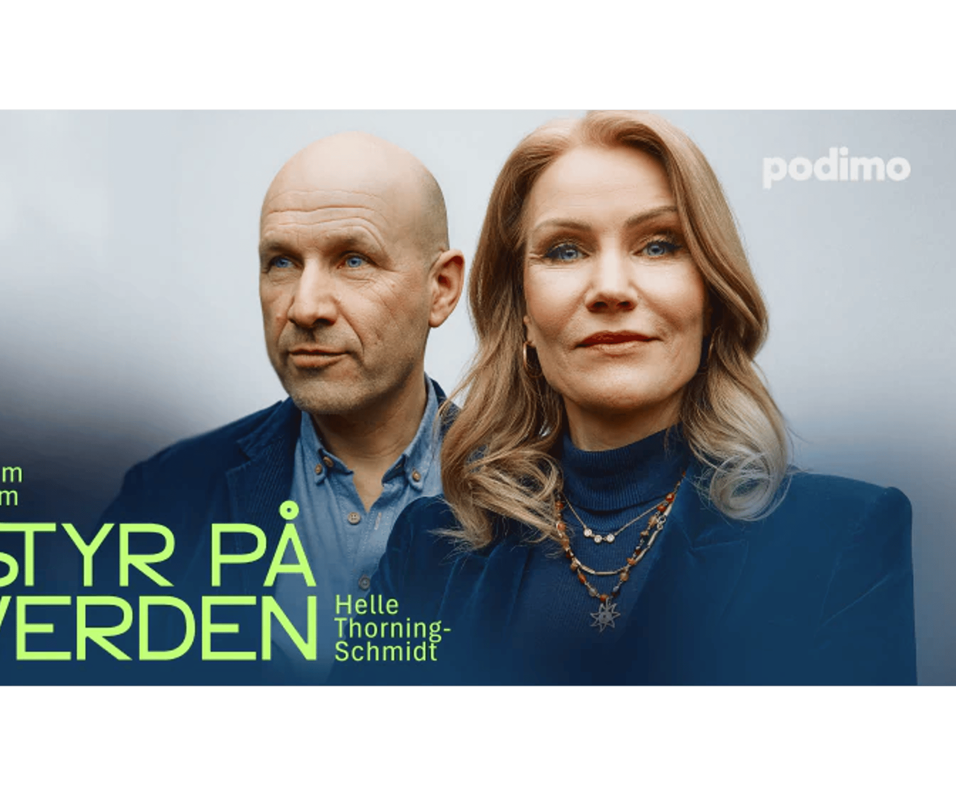 Portræt af Adam Holm og Helle Thorning-Schmidt med Podimo-logo og titlen Styr på verden.